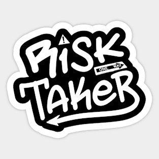 Risk Taker Sticker